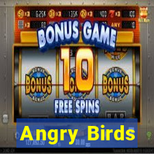 Angry Birds